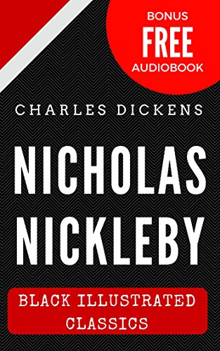 Nicholas Nickleby: Black Illustrated Classics (Bonus Free Audiobook)