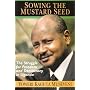 Sewing the Mustard Seed: The Struggle for Freedom and Democracy in Uganda