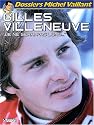 Dossier Michel Vaillant, Tome 10 : Gilles Villeneuve : Je ne serai pas long...