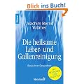 Die heilsame Leber- und Gallenreinigung: Basis Ihrer Gesundheit