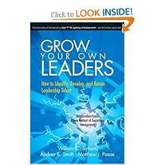 Grow Your Own Leaders: How to Identify, Develop, and Retain Leadership Talent