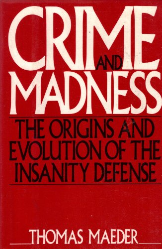Cover image : Crime and Madness: The Origins and Evolution of the Insanity Defense