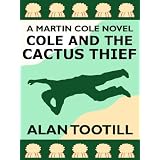 Cole And The Cactus Thief (The Martin Cole Novels)