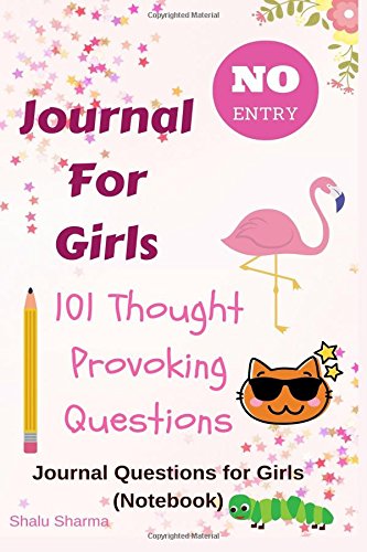 journal for girls 101 thought provoking question journal questions for girls notebook