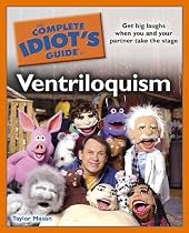 The Complete Idiot's Guide to Ventriloquism