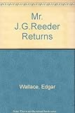 Mr J.G. Reeder returns