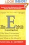 The E-Myth Contractor: Why Most Contractors' Businesses Don't Work and What to Do About It