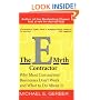 The E-Myth Contractor: Why Most Contractors' Businesses Don't Work and What to Do About It