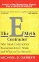 The E-myth Contractor: Why Most Contractors' Businesses Don't Work and What to Do About It