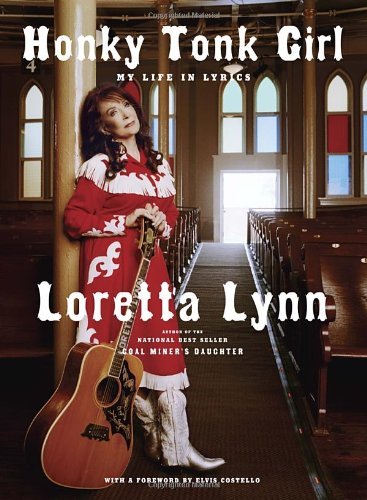 Honky Tonk Girl: My Life in Lyrics by Lynn Loretta (2012-04-03) Hardcover