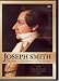 Joseph Smith: The Man The Mission The Message