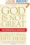God Is Not Great: How Religion Poisons Everything
