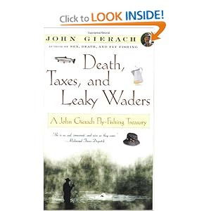 Death, Taxes, and Leaky Waders : A John Gierach Fly-Fishing Treasury by John Gierach