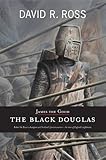 James the Good : the Black Douglas