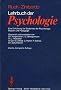Lehrbuch der Psychologie: Eine Einf�hrung f�r Studenten der Psychologie, Medizin und P�dagogik