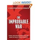 The Improbable War: China, The United States and Logic of Great Power Conflict