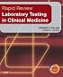 Rapid Review Laboratory Testing in Clinical Medicine: with STUDENT CONSULT Access (Mosby's Rapid Review)