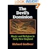 The Devil's Dominion: Magic and Religion in Early New England