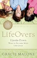 LifeOvers: Upside-Down Ways to Become More Like Jesus