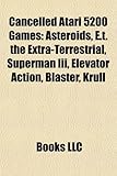 Cancelled Atari 5200 Games: Asteroids, E.T. the Extra-Terrestrial, Superman III, Elevator Action, Blaster, Krull, Arabian-
