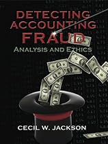 Detecting Accounting Fraud: Analysis and Ethics Detecting Accounting Fraud: Analysis and Ethics