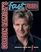 Books : Gordon Ramsay's Fast Food: Recipes from " The F Word "