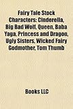 Fairy Tale Stock Characters: Cinderella, Big Bad Wolf, Queen, Baba Yaga, Princess and Dragon, Ugly Sisters, Wicked Fairy Godmother, Tom Thumb-