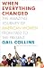 When Everything Changed: The Amazing Journey of American Women from 1960 to the Present