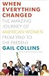 When Everything Changed: The Amazing Journey of American Women from 1960 to the Present
