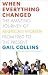 When Everything Changed: The Amazing Journey of American Women from 1960 to the Present