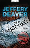 Der T&auml;uscher: Roman - Jeffery Deaver