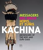 Kachina: Messengers of the Hopi and Zuni Gods
