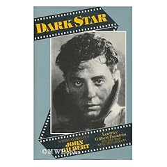 Dark Star: Meteoric Rise and Eclipse of John Gilbert
