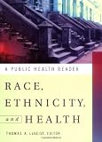 Race, Ethnicity, and Health: A Public Health Reader