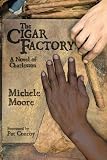 The Cigar Factory: A Novel of Charleston (Story River Books)