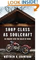 Shop Class as Soulcraft: An Inquiry Into the Value of Work