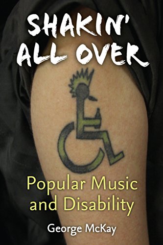 Shakin' All Over: Popular Music and Disability (Corporealities: Discourses Of Disability)