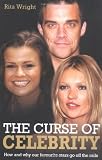 The Curse of Celebrity: How and Why Our Favourite Stars Go off the Rails