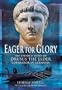 Eager for Glory: The Untold Story of Drusus the Elder, Conqueror of Germania