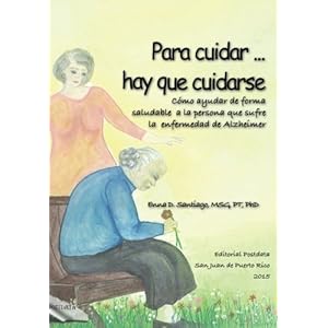 Para cuidar ... hay que cuidarse: Como ayudar de forma saludable a la persona con Alzheimer (Spanish Edition)