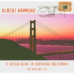 It Never Rains In Southern California - The Very Best Of Albert Hammond