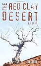 The Red Clay Desert: A Novel