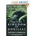 In the Kingdom of Gorillas: The Quest to Save Rwanda's Mountain Gorillas