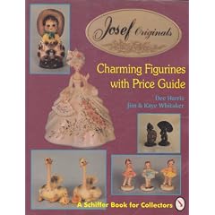 Josef Originals: Charming Figurines With Price Guide (A Schiffer Book for Collectors) by Dee Harris, Jim Whitaker and Kaye Whitaker