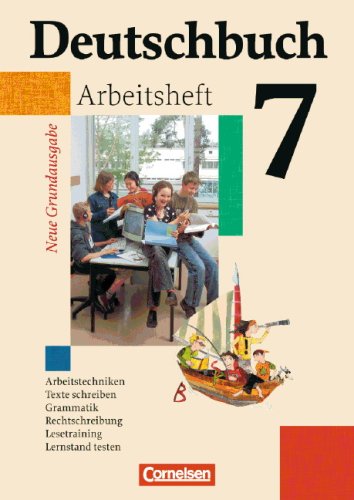 Cornelsen Verlag Deutschbuch - Neue Grundausgabe: 7. Schuljahr - Arbeitsheft mit L&ouml;sungen