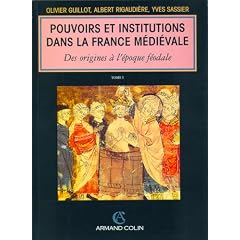 Pouvoirs et institutions dans la France m�di�vale. Tome 1