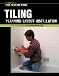 Tiling: Planning, Layout and Installation (Best of Fine Homebuilding)