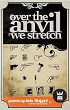 Over The Anvil We Stretch