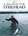 A Passion for Steelhead (Masters on the Fly series)