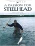 A Passion for Steelhead (Masters on the Fly series)